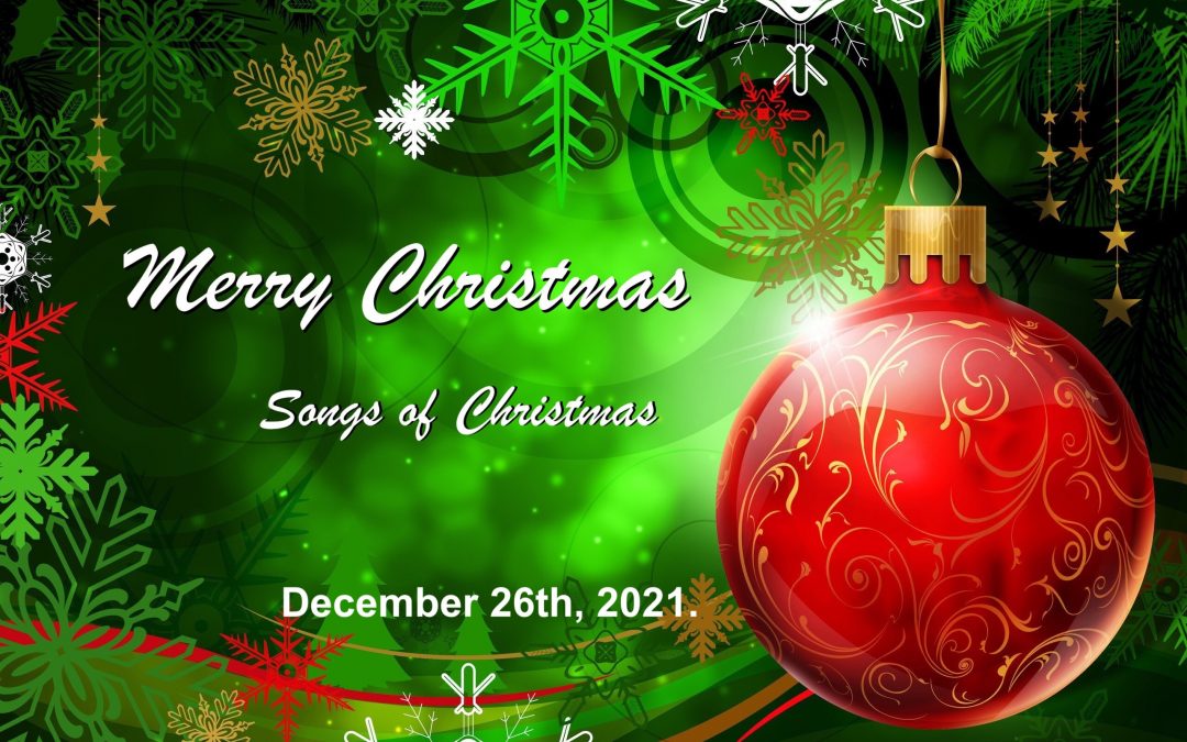 Songs of Christmas – December 26th Message