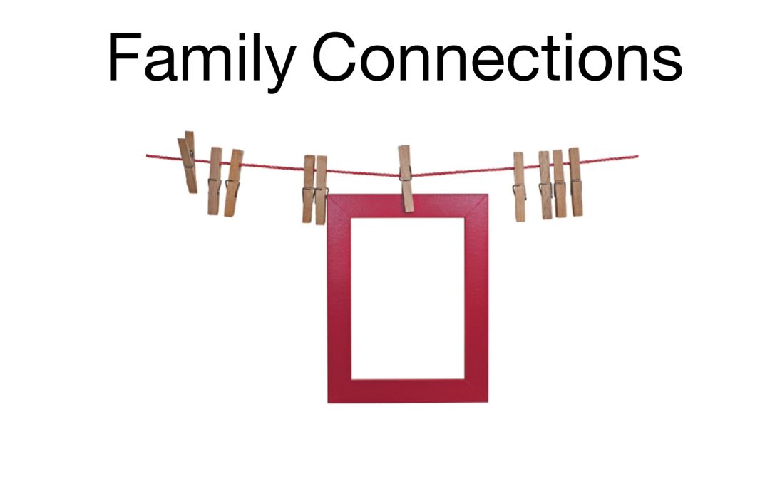 Family Connections – September 17th