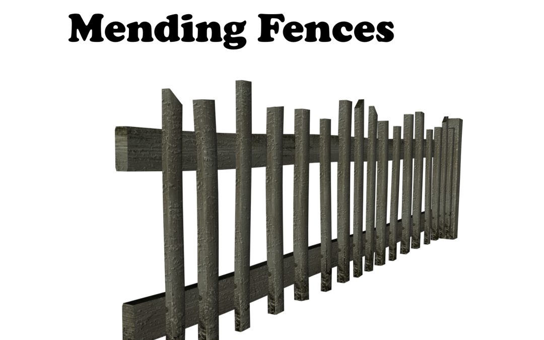 Mending Fences – April 14th